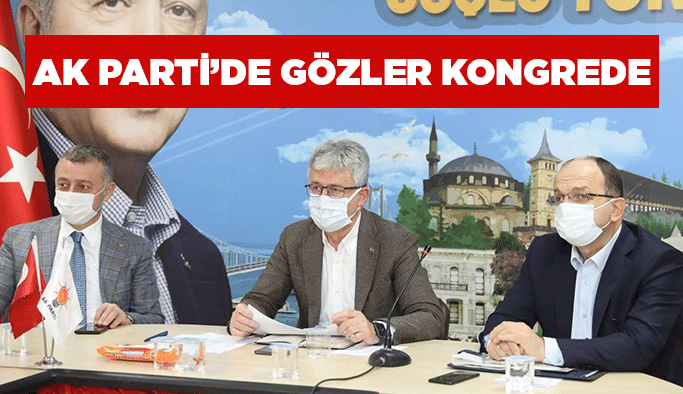 AK Parti’de gözler kongrede