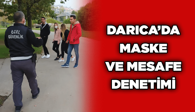 Darıca’da maske ve mesafe denetimi
