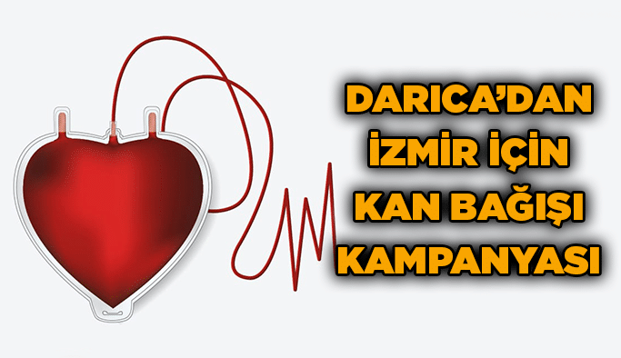 Darıca’dan İzmir için kan bağışı kampanyası