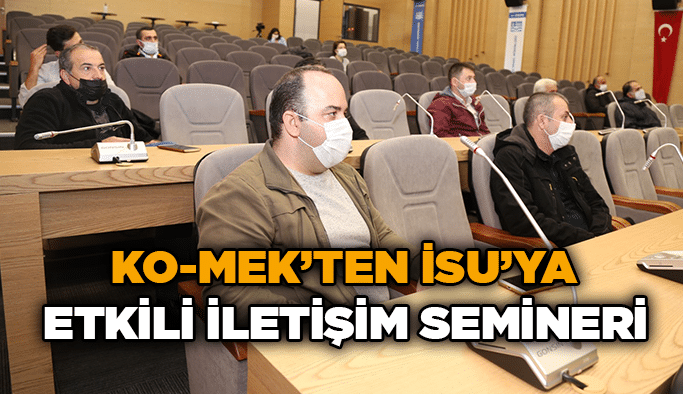 KO-MEK’ten İSU’ya Etkili İletişim Semineri