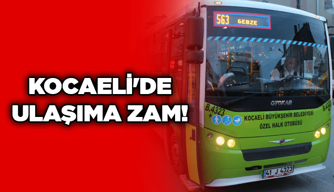 Kocaeli'de ulaşıma zam!