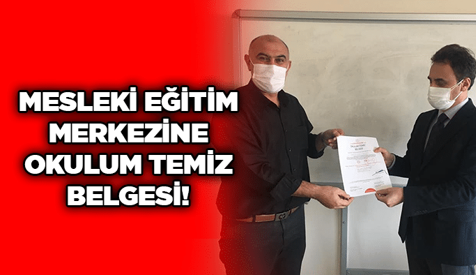 Mesleki eğitim merkezine Okulum temiz belgesi!