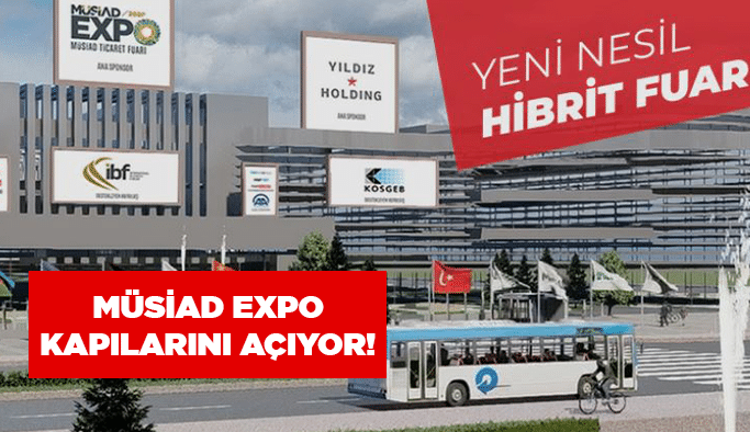 MÜSİAD EXPO kapılarını açıyor!