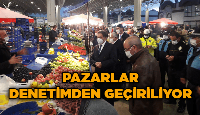 Pazarlar denetimden geçiriliyor