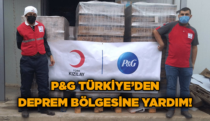 P&G Türkiye’den deprem bölgesine yardım!