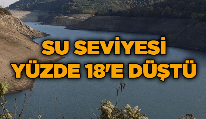 Su seviyesi yüzde 18'e düştü