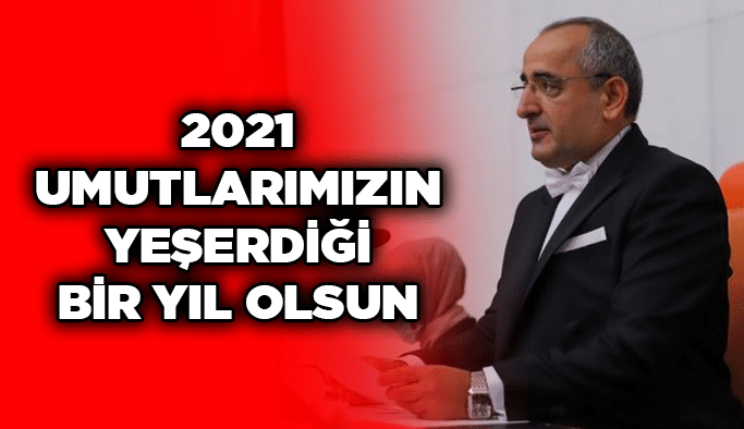 2021 umutlarımızın yeşerdiği bir yıl olsun