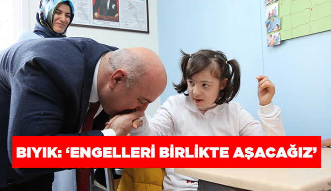 Bıyık: ‘Engelleri birlikte aşacağız’