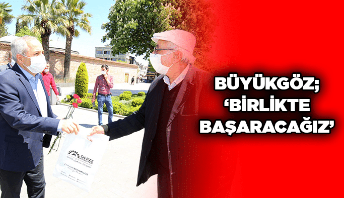 Büyükgöz; ''Birlikte başaracağız''