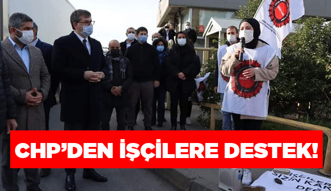 CHP’den işçilere destek! 