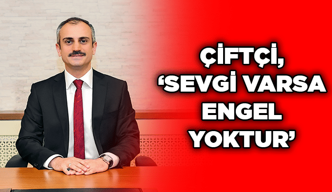 Çiftçi, ”Sevgi varsa engel yoktur”