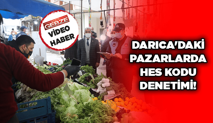 Darıca'daki pazarlarda HES kodu denetimi!