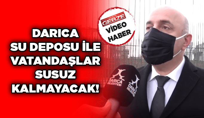Darıca Su Deposu ile vatandaşlar susuz kalmayacak!