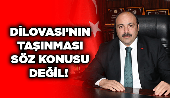 Dilovası’nın taşınması söz konusu değil! 