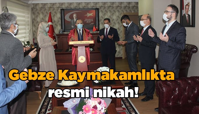 Gebze Kaymakamlıkta resmi nikah!