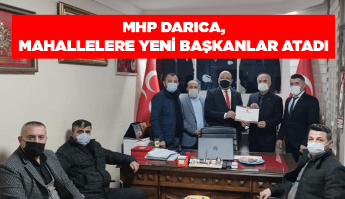 MHP Darıca, mahallelere yeni başkanlar atadı