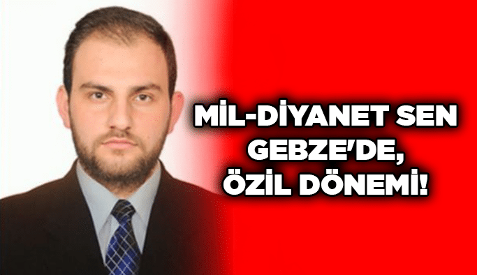 Mil-Diyanet Sen Gebze'de, Özil dönemi!