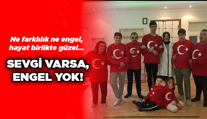 Sevgi varsa, engel yok!
