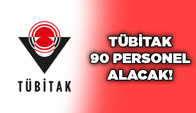 TÜBİTAK 90 personel alacak!
