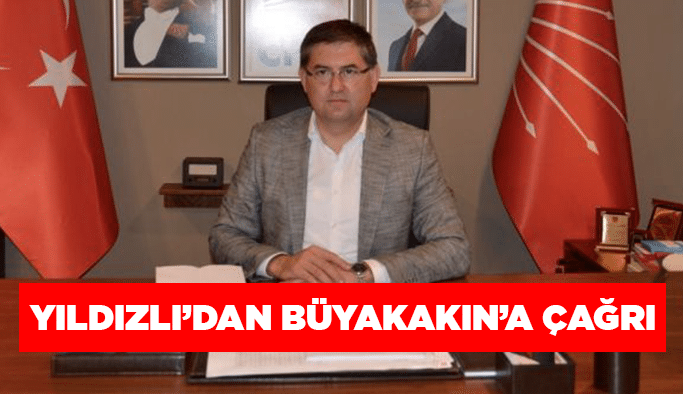 Yıldızlı’dan Büyakakın’a çağrı