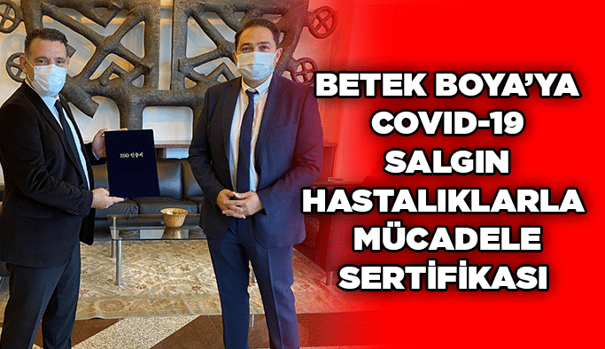 Betek Boya’ya Covid-19 Salgın Hastalıklarla Mücadele Sertifikası 