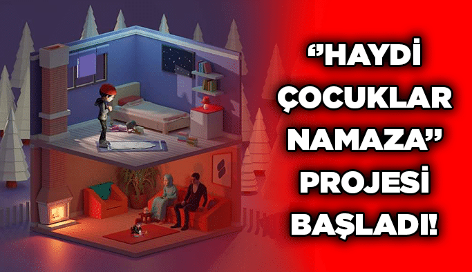 ‘’Haydi Çocuklar Namaza’’ projesi başladı!