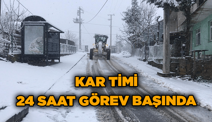 Kar timi 24 saat görev başında