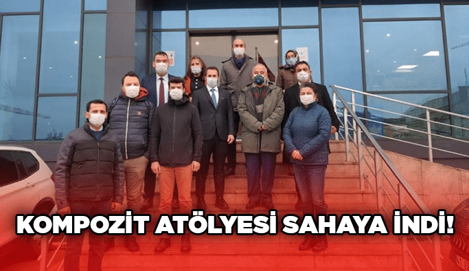 Kompozit Atölyesi sahaya indi!  