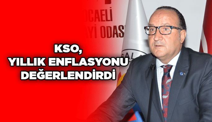 KSO, yıllık enflasyonu değerlendirdi