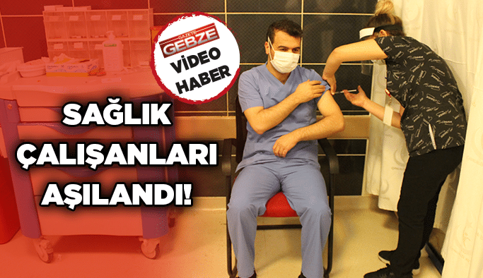 Sağlık çalışanları aşılandı!