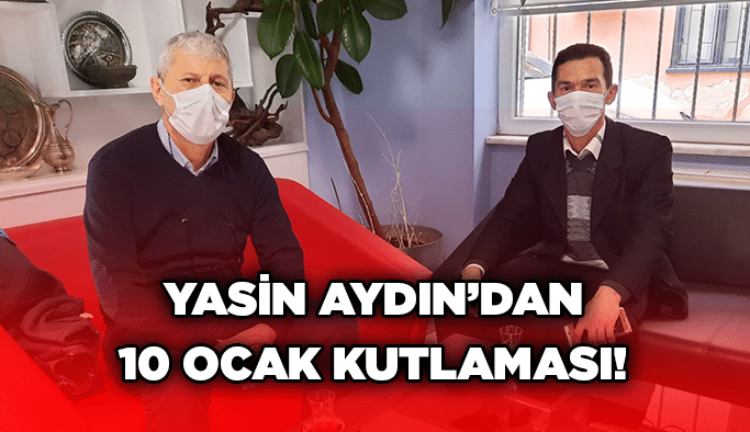 Yasin Aydın’dan 10 Ocak kutlaması!