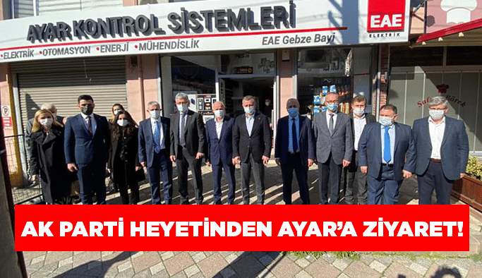AK Parti heyetinden Ayar’a ziyaret!