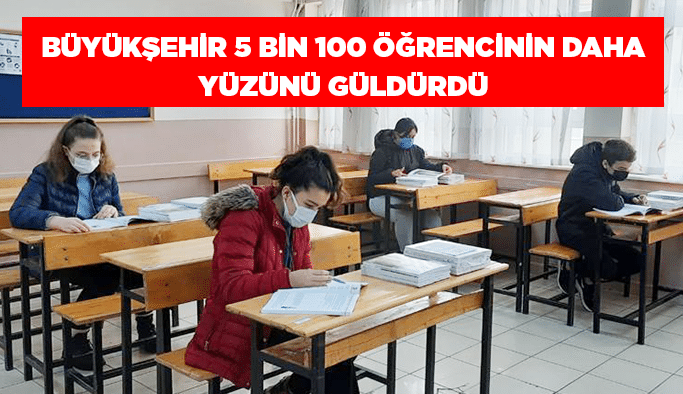Büyükşehir 5 bin 100 öğrencinin daha yüzünü güldürdü