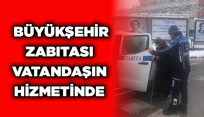 Büyükşehir Zabıtası vatandaşın hizmetinde