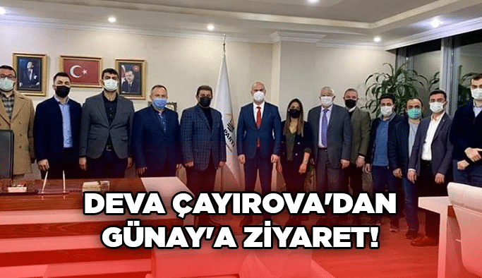 DEVA Çayırova'dan Günay'a ziyaret!