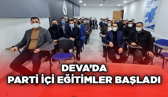 DEVA’da parti içi eğitimler başladı