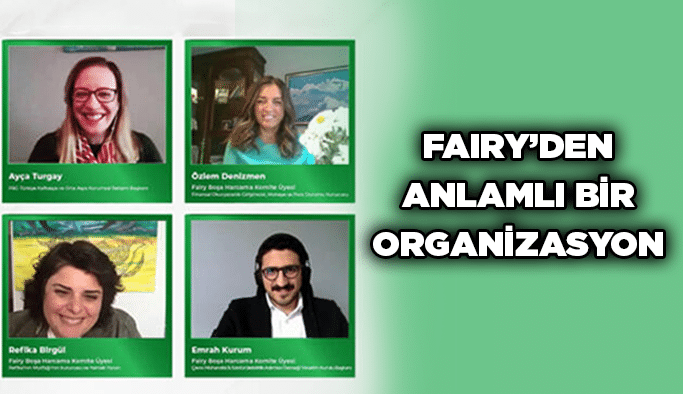 Fairy’den anlamlı bir organizasyon