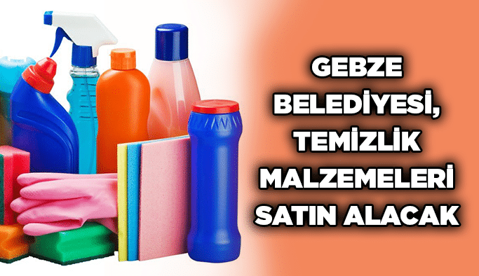 Gebze Belediyesi, temizlik malzemeleri satın alacak