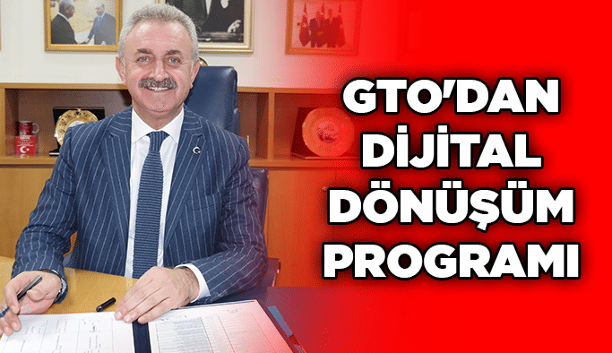 GTO'dan dijital dönüşüm programı