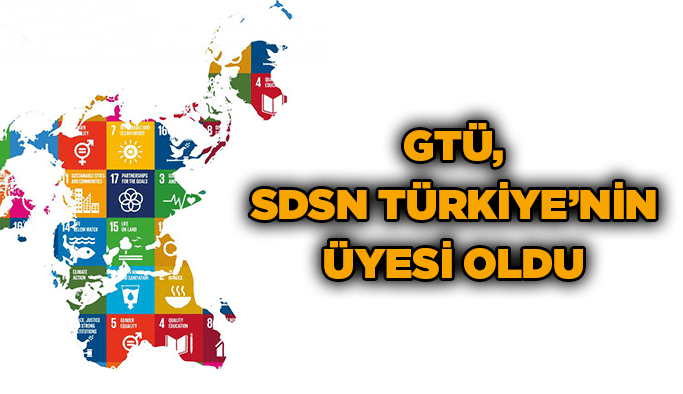 GTÜ, SDSN Türkiye’nin Üyesi Oldu