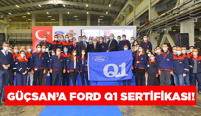 Güçsan’a Ford Q1 sertifikası!