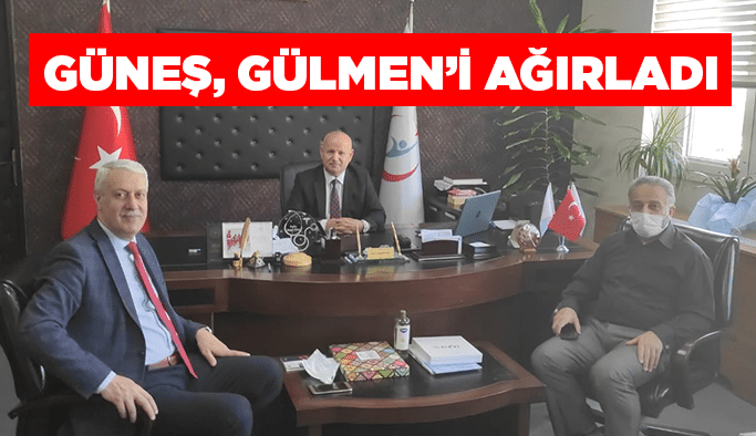Güneş, Gülmen’i ağırladı