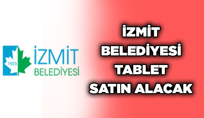 İzmit Belediyesi tablet satın alacak