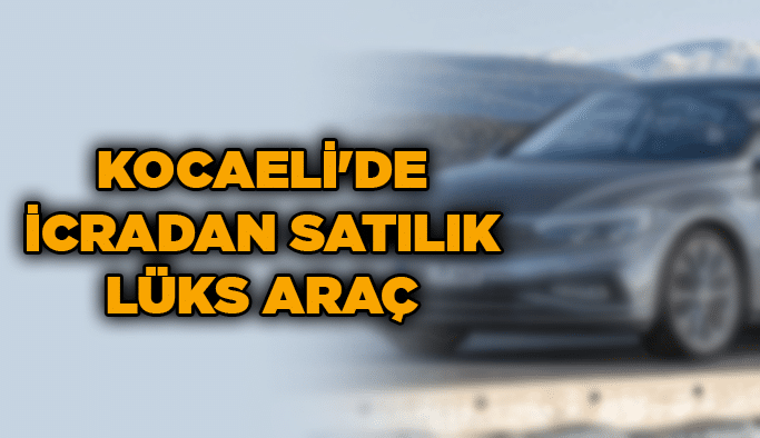 Kocaeli'de icradan satılık lüks araç