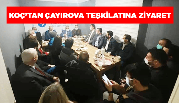 Koç’tan Çayırova teşkilatına ziyaret