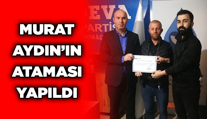 Murat Aydın’ın ataması yapıldı