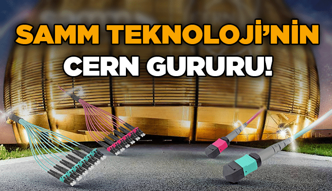 SAMM Teknoloji’nin CERN Gururu!
