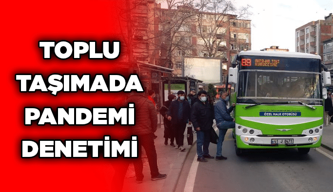 Toplu taşımada pandemi denetimi