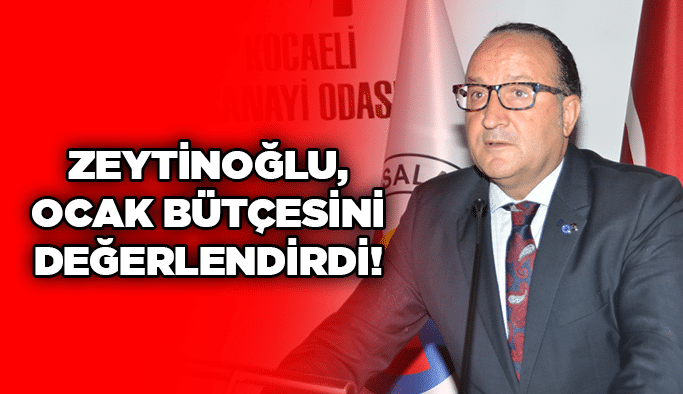 Zeytinoğlu, ocak bütçesini değerlendirdi!