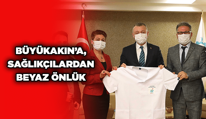 Büyükakın’a, sağlıkçılardan beyaz önlük